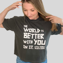 Load image into Gallery viewer, The World is Better with You In It. Garment-dyed Boxy tee ~ Pepper