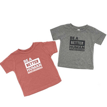 Load image into Gallery viewer, Be a Better Human. Baby Crew