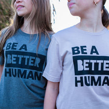 Load image into Gallery viewer, Be A Better Human Adult Crews