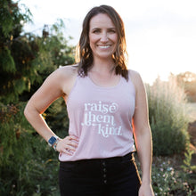 Load image into Gallery viewer, Raise them Kind. Tank