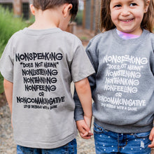 Load image into Gallery viewer, Nonspeaking Tee ~ Toddler & Youth
