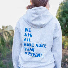 Load image into Gallery viewer, We Are All More ALIKE Than Different. Zip Hoodie
