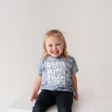 Load image into Gallery viewer, We Are More Alike Than Different. Toddler Crews