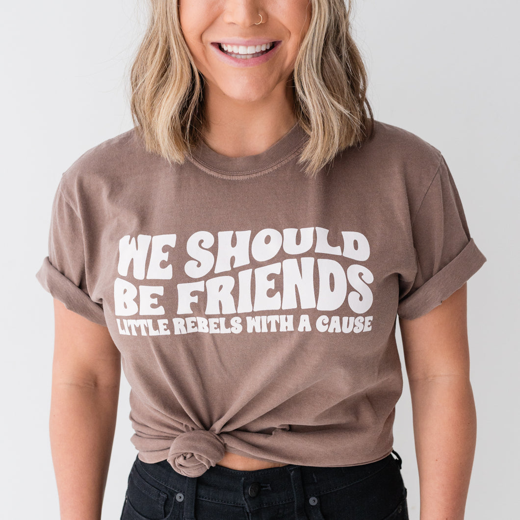 We Should Be Friends Garment Dyed Crew