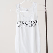 Load image into Gallery viewer, Resilient as a Mother Tank ~ White Tank