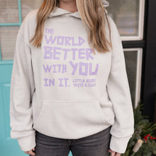 Load image into Gallery viewer, The World is Better with You in it. Vintage Hoodie