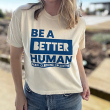 Load image into Gallery viewer, Be a Better Human. Garment-Dyed Boxy Tee
