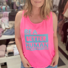 Load image into Gallery viewer, Be a Better Human. Garment-dyed Tank