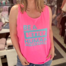 Load image into Gallery viewer, Be a Better Human. Garment-dyed Tank