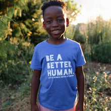 Load image into Gallery viewer, Be a Better Human Youth Crew ~ Heather Royal