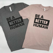 Load image into Gallery viewer, Be A Better Human Adult Crews