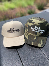 Load image into Gallery viewer, Be a Better Human. Trucker Hat