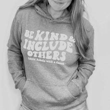 Load image into Gallery viewer, Be Kind and Include Others. Hoodie