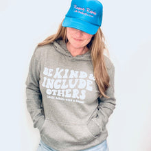 Load image into Gallery viewer, Be Kind and Include Others. Hoodie