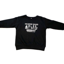 Load image into Gallery viewer, Inclusion Means EVERYbody Toddler Sweatshirt