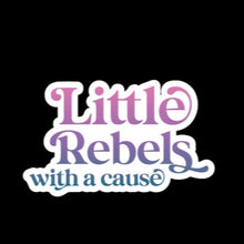 Load image into Gallery viewer, Little Rebels with a Cause Stickers