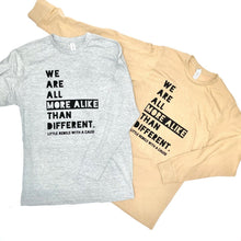 Load image into Gallery viewer, We are all more alike than different. Adult Long Sleeve Crews