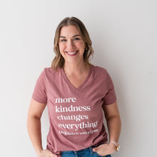 Load image into Gallery viewer, More Kindness Changes Everything. Women's V-neck