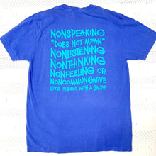 Load image into Gallery viewer, Nonspeaking Garment-Dyed Tee ~ NEW ~