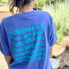 Load image into Gallery viewer, Nonspeaking Garment-Dyed Tee ~ NEW ~