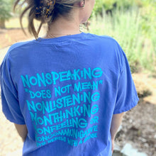 Load image into Gallery viewer, Nonspeaking Garment-Dyed Tee ~ NEW ~