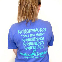 Load image into Gallery viewer, Nonspeaking Garment-Dyed Tee