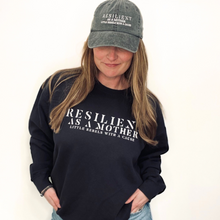 Load image into Gallery viewer, Resilient as a Mother Sweatshirt ~ Black