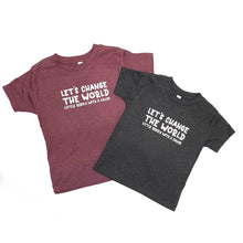 Load image into Gallery viewer, Let's Change the World. Toddler Crew