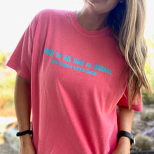 Load image into Gallery viewer, Nonspeaking Garment-Dyed Tee ~ Watermelon