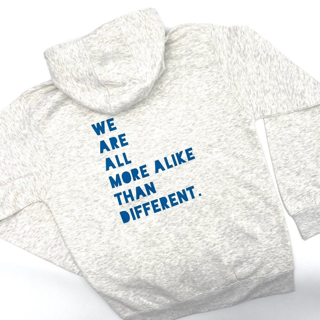 We Are All More ALIKE Than Different. Zip Hoodie
