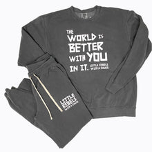 Load image into Gallery viewer, The World is Better with You in it. Garment-Dyed Sweatshirt