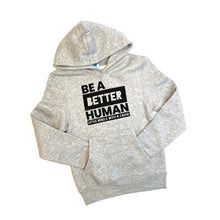 Load image into Gallery viewer, Be a Better Human Youth Hoodie