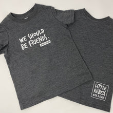 Load image into Gallery viewer, We Should Be Friends Toddler Crew -Grey ~ SALE