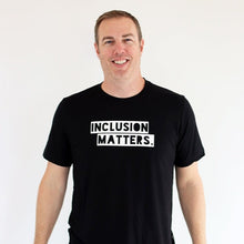 Load image into Gallery viewer, Inclusion Matters. Adult Crew