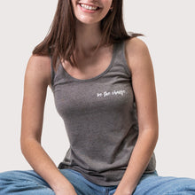 Load image into Gallery viewer, Be the Change Tank ~SALE~