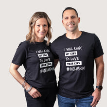 Load image into Gallery viewer, I Will Raise My Kids to LOVE Your Kids. Adult Crew