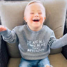 Load image into Gallery viewer, We are all more alike than different. Toddler Sweatshirt
