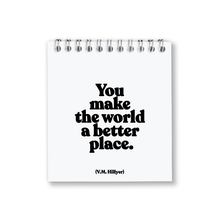Load image into Gallery viewer, Spiral Notepad - You Make The World (V. M. Hillyer)
