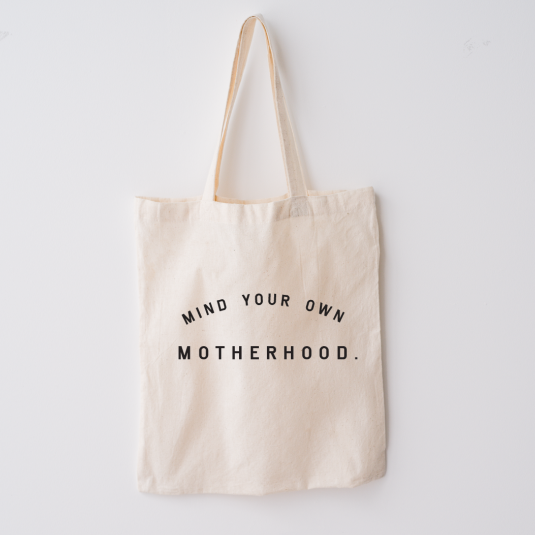 Mind Your Own Motherhood - Market Tote Bag