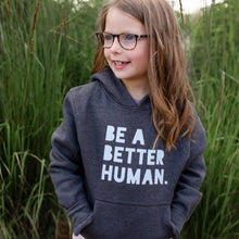 Load image into Gallery viewer, Be a Better Human. Youth Hoodie - Charcoal
