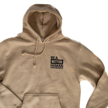 Load image into Gallery viewer, Be a Better Human. Heavyweight Hoodie
