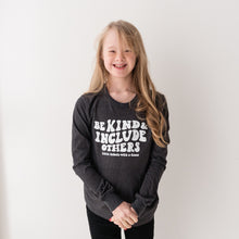 Load image into Gallery viewer, Be Kind &amp; Include Others Youth Long Sleeve Crew
