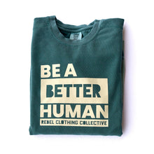 Load image into Gallery viewer, Be a Better Human. Garment-Dyed Sweatshirt
