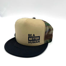 Load image into Gallery viewer, Be a Better Human Trucker Hat
