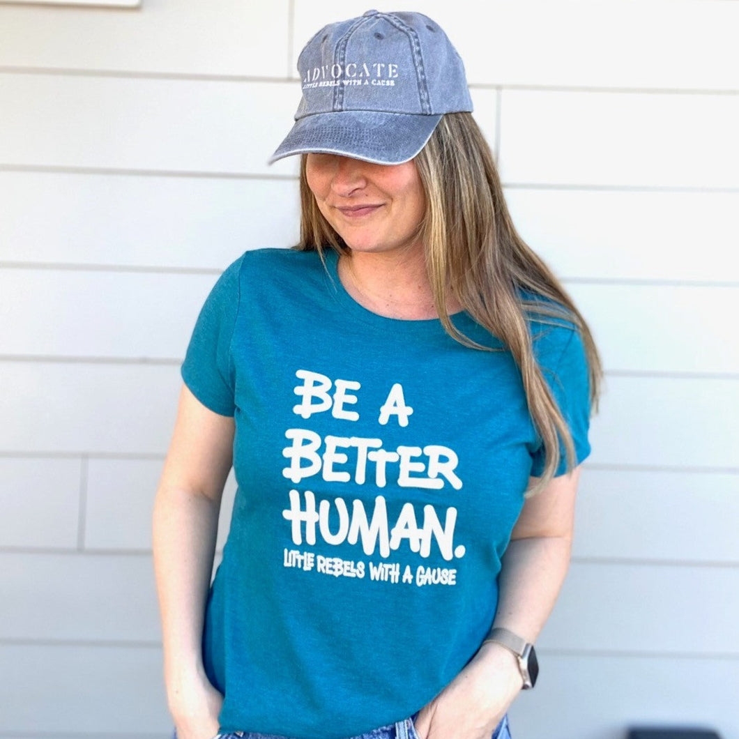 Be a Better Human. Women's Triblend Tee