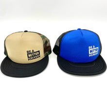 Load image into Gallery viewer, Be a Better Human Trucker Hat
