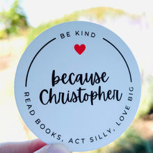 Load image into Gallery viewer, Because Christopher. Vinyl Stickers
