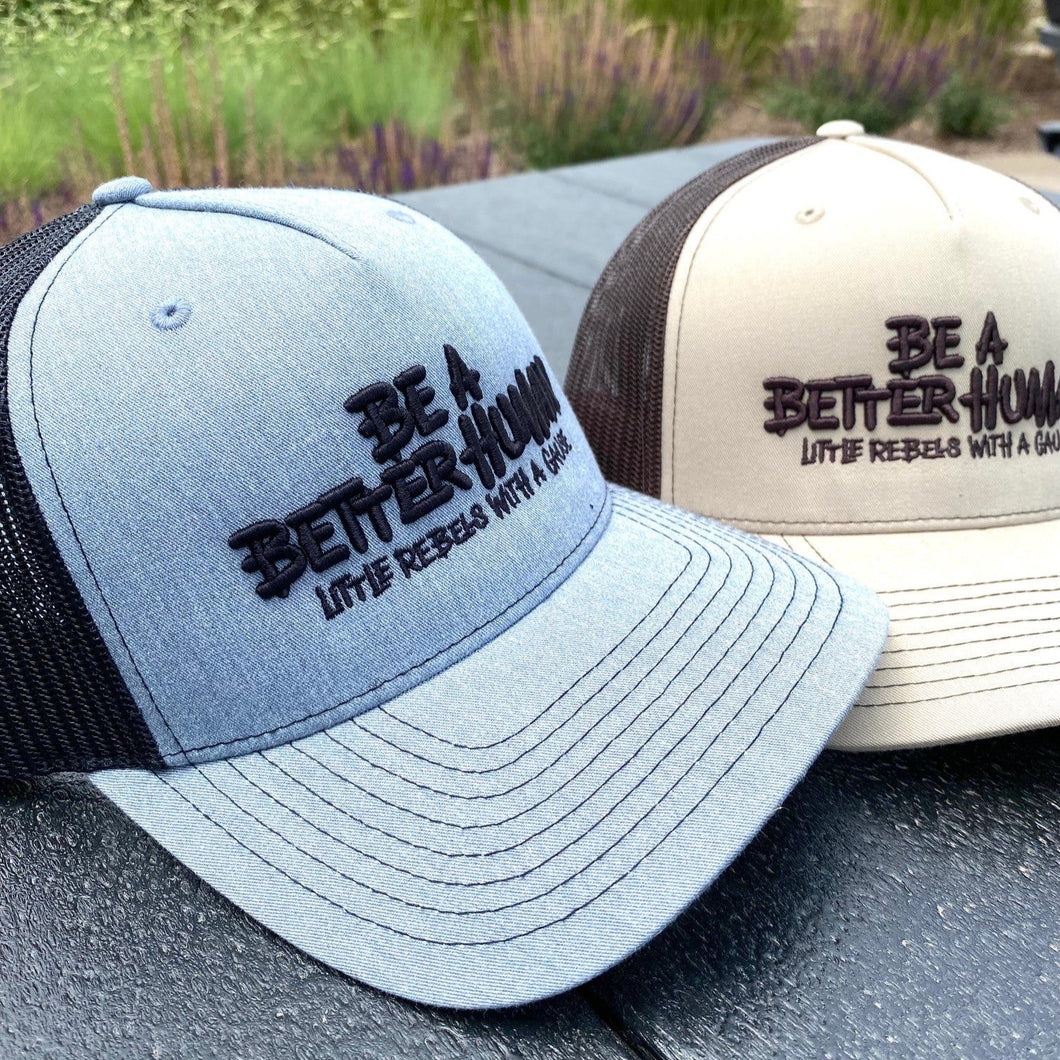 Be a Better Human. 3D Puff Embroidered Hats