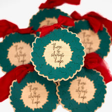 Load image into Gallery viewer, there is always hope. Holiday Ornament
