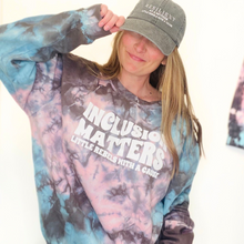 Load image into Gallery viewer, Inclusion Matters Tie Dye Sweatshirt
